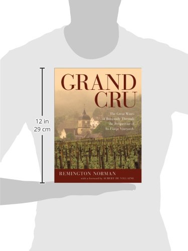 Grand Cru: The Great Wines of Burgundy Through the Perspective of Its Finest Vineyards