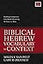 Biblical Hebrew Vocabulary in Context: Building Competency with Words Occurring 50 Times or More