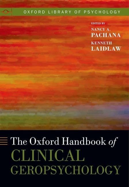 The Oxford Handbook of Clinical Geropsychology (Oxford Library of Psychology)