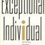 The Exceptional Individual: Achieving Business Success One P