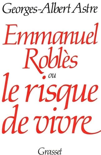 Emmanuel Robls ou le risque de vivre