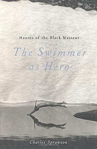 Haunts of the Black Masseur: The Swimmer as Hero