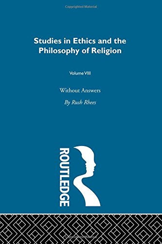 Without Answers Vol 8 (Studies in Ethics and Philosophy Ofreligion, 8)
