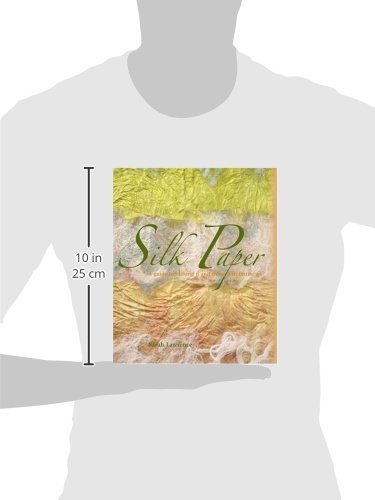 Silk Paper: A Guide to Making It and Using It in Textile Art — back cover