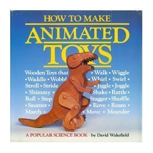 How to Make Animated Toys by Wakefield, David