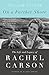 On a Farther Shore: The Life and Legacy of Rachel Carson, Author of Silent Spring