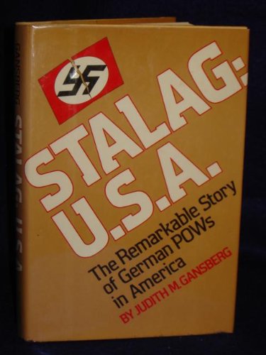 Stalag, U.S.A: The remarkable story of German POWs in Americ