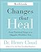Changes That Heal Workbook: Four Practical Steps to a Happier, Healthier You