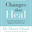 Changes That Heal Workbook: Four Practical Steps to a Happier, Healthier You