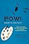 Pow! Right in the Eye!: Thirty Years behind the Scenes of Modern French Painting (Abakanowicz Arts and Culture Collection)