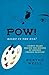 Pow! Right in the Eye!: Thirty Years behind the Scenes of Modern French Painting (Abakanowicz Arts and Culture Collection)
