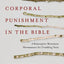 Corporal Punishment in the Bible: A Redemptive-Movement Hermeneutic for Troubling Texts