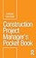 Construction Project Manager’s Pocket Book (Routledge Pocket Books)