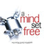 A Mind Set Free