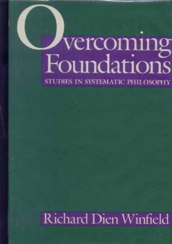 Overcoming Foundations: Studies in Systematic Philosophy
