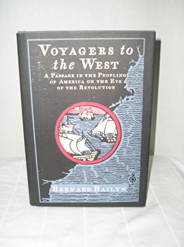 Voyagers to the West: A Passage in the Peopling of America on the Eve of the Revolution