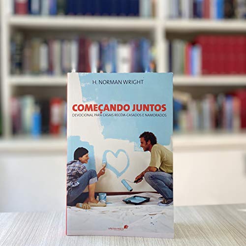 Comecando Juntos: Devocional Para Casais Recem Casados e Namorados