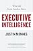 Executive Intelligence: What All Great Leaders Have – A Research-Based Guide to Identifying Standout Performers