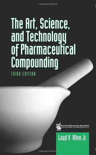 The Art, Science, and Technology of Pharmaceutical Compounding