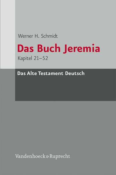 Das buch Jeremia: Kapitel 21-52 (Das Alte Testament Deutsch. Atd - Neubearbeitungen) (German Edition) (Das Alte Testament Deutsch. ATD - Neubearbeitungen, 21)