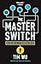 The Master Switch: The Rise and Fall of Information Empires