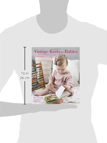 Vintage Knits for Babies: 30 Patterns for Timeless Clothes, Toys and Gifts (0-18 Months)