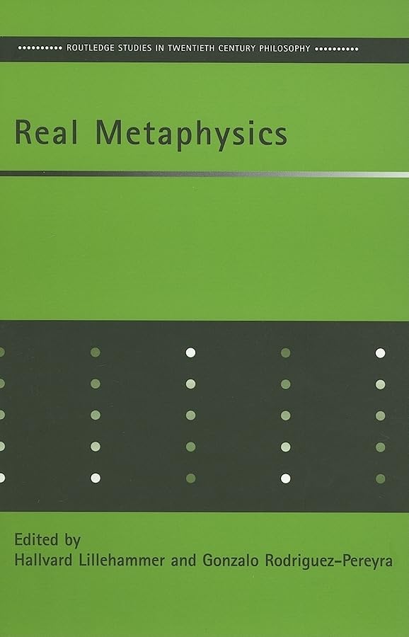 Real Metaphysics (Routledge Studies in Twentieth-Century Philosophy)