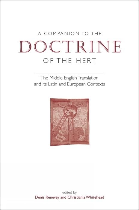 A Companion to 'The Doctrine of the Hert': The Middle English Translation and its Latin and European Contexts (Exeter Medieval Texts and Studies)