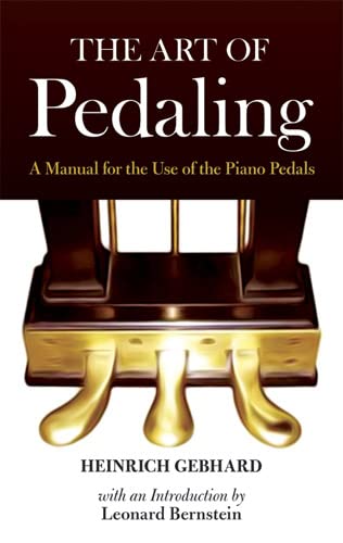 The Art of Pedaling: A Manual for the Use of the Piano Pedals (Dover Books On Music: Piano)