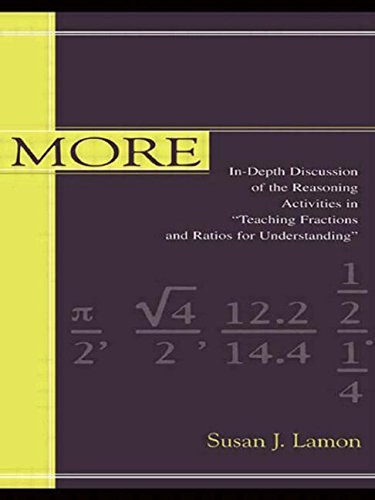 More: in-depth Discussion of the Reasoning Activities in teaching Fractions and Ratios for Understanding (Volume 1)