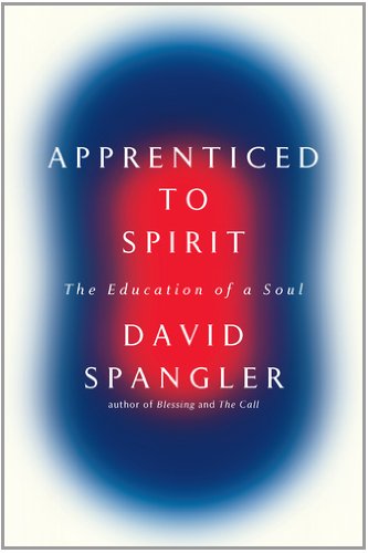 Apprenticed to Spirit: The Education of a Soul