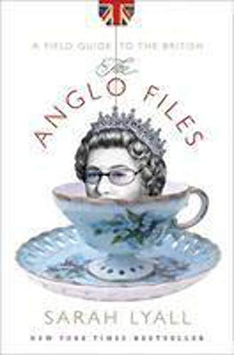 The Anglo Files: A Field Guide to the British