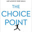 The Choice Point: The Scientifically Proven Method to Push Past Mental Walls and Achieve Your Goals