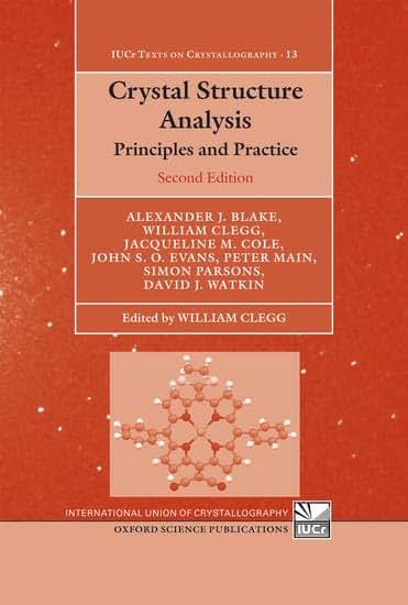 Crystal Structure Analysis: Principles and Practice (International Union of Crystallography Texts on Crystallography)