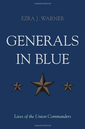 Generals in Blue: Lives of the Union Commanders