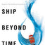 The Ship Beyond Time (Girl from Everywhere)