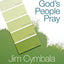 When God's People Pray Bible Study Participant's Guide: Six Sessions on the Transforming Power of Prayer (Zondervangroupware(tm) Small Group Edition)