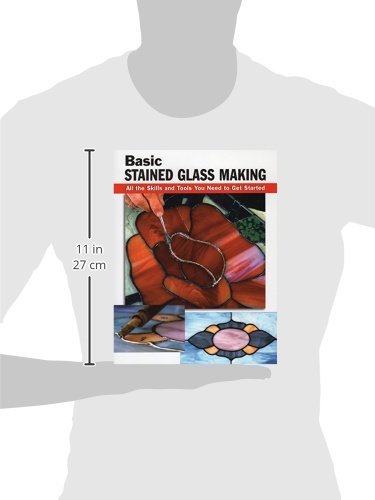 Basic Stained Glass Making: All the Skills and Tools You Need to Get Started (How To Basics) [Paperback] Eric Ebeling; Michael Johnston and Alan Wycheck