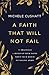 A Faith That Will Not Fail: 10 Practices to Build Up Your Faith When Your World Is Falling Apart