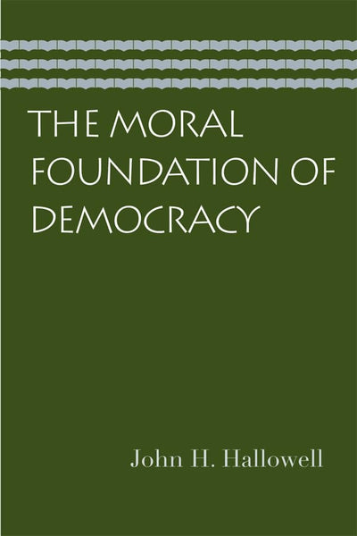The Moral Foundation of Democracy