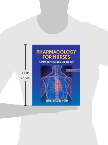 Pharmacology for Nurses: A Pathophysiologic Approach (4th Ed