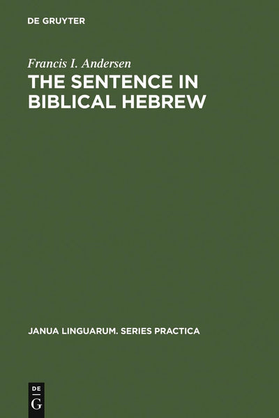 The Sentence in Biblical Hebrew (Janua Linguarum. Series Practica, 231) (German Edition)