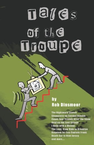 Tales of the Troupe: Short Stories by Rob Dinsmoor