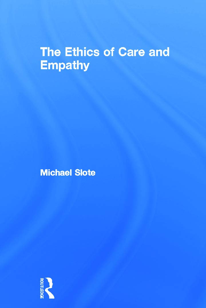 The Ethics of Care and Empathy