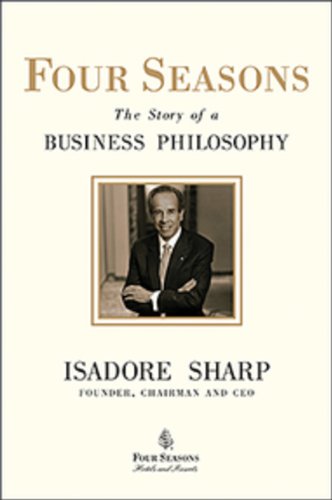 Four Seasons: The Story Of A Business Philosophy by Miakarts Books