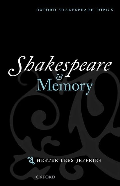 Shakespeare and Memory (Oxford Shakespeare Topics)
