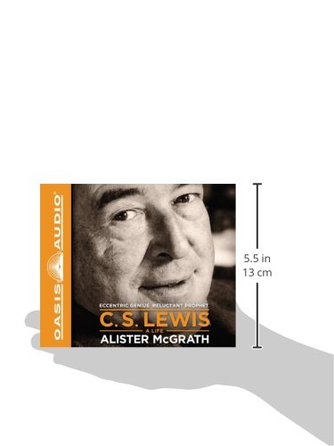 C. S. Lewis - A Life: Eccentric Genius, Reluctant Prophet