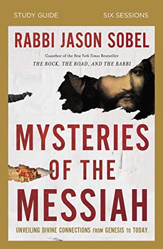 Mysteries of the Messiah Study Guide: Unveiling Divine Connections from Genesis to Today