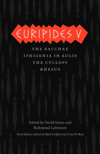 Euripides V: Bacchae, Iphigenia in Aulis, The Cyclops, Rhesus (The Complete Greek Tragedies)