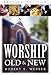 Worship Old and New
